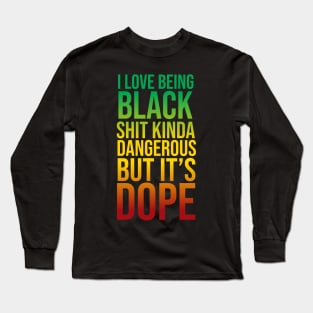 I love being black Long Sleeve T-Shirt